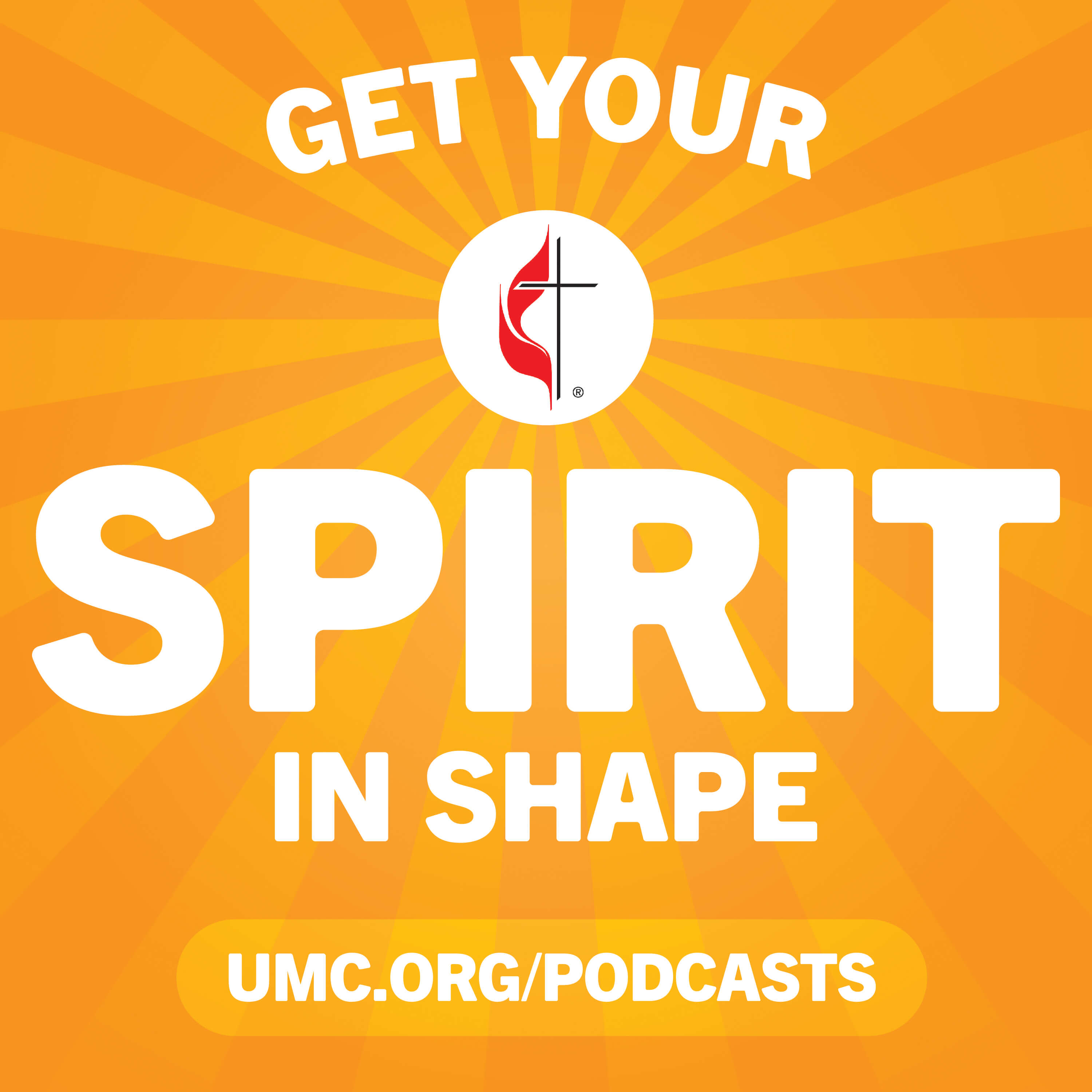 Get Your Spirit in Shape - United Methodist Podcast
