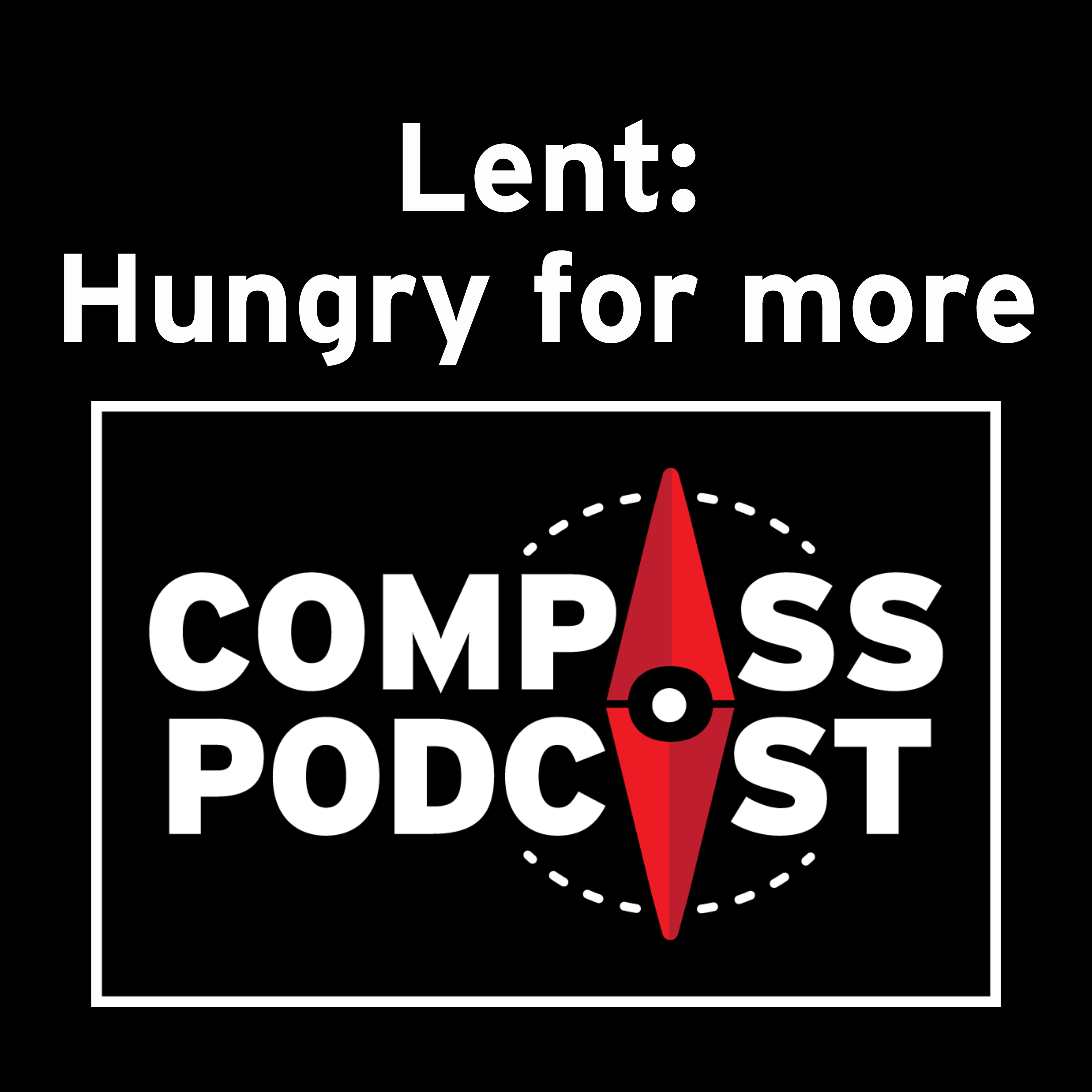 [153] Lent: Hungry and wanting more